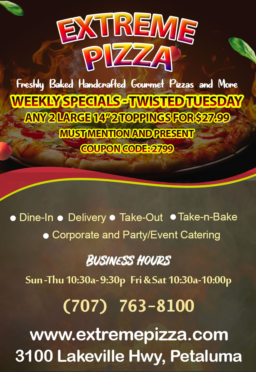 Extreme Pizza (PETALUMA, CA) SPESHpage: Weekly Specials (Extreme Pizza, Flowers, golf, Lunch, Breakfast, dinner, sales, events, free, computer repair, coupons, Black Friday deals, rental deals, new products, new services, )