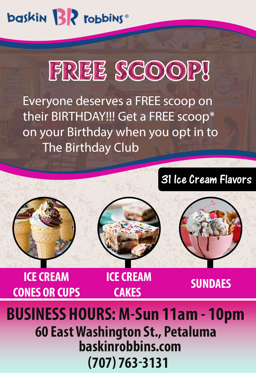 BASKIN ROBBINS (PETALUMA, CA) SPESHpage: Free Scoop on your Birthday (Ice cream ,  cakes ,  pies ,  polar pizza ,  Sundays ,  beverages ,  warm desserts ,  cones ,  ice cream cones ,  bakery treats , treats ,  bruce, test, next test, another test)